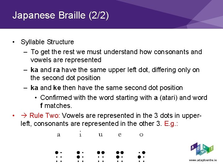 Japanese Braille (2/2) • Syllable Structure – To get the rest we must understand