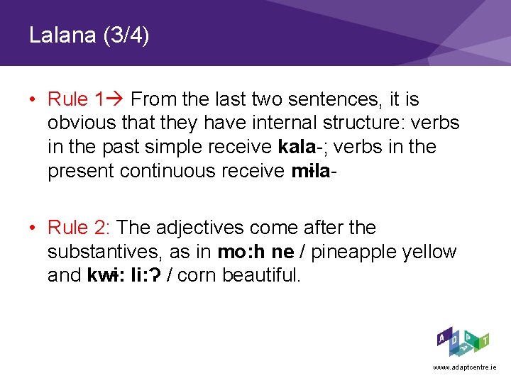 Lalana (3/4) • Rule 1 From the last two sentences, it is obvious that
