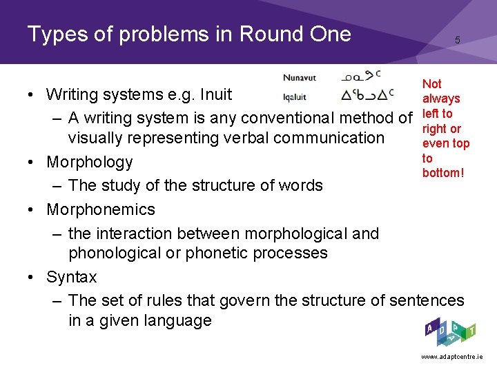 Types of problems in Round One 5 Not always left to right or even