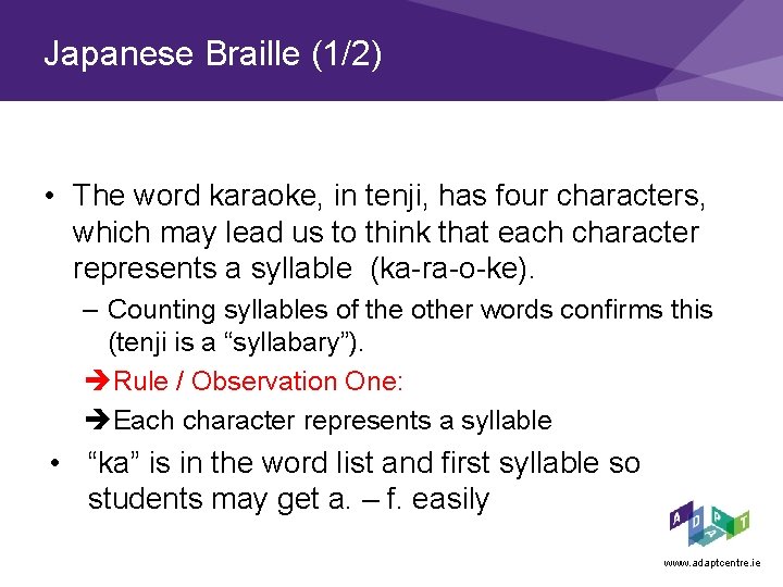 Japanese Braille (1/2) • The word karaoke, in tenji, has four characters, which may