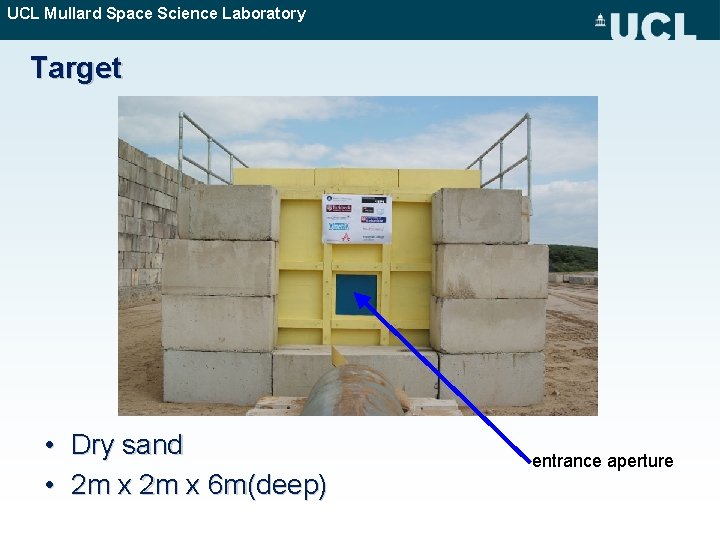 UCL Mullard Space Science Laboratory Target • Dry sand • 2 m x 6