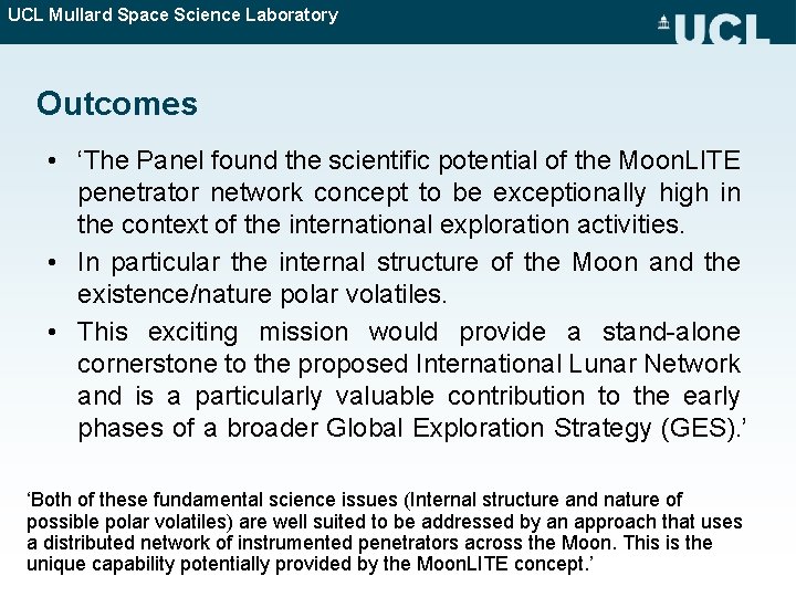 UCL Mullard Space Science Laboratory Outcomes • ‘The Panel found the scientific potential of