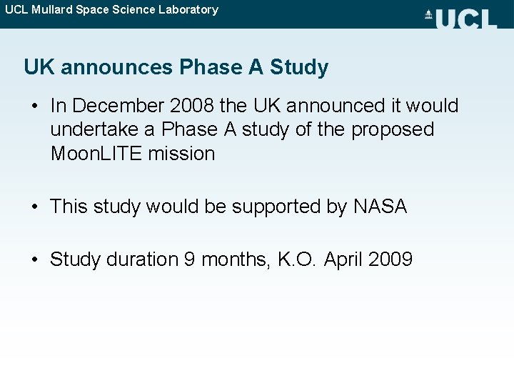 UCL Mullard Space Science Laboratory UK announces Phase A Study • In December 2008