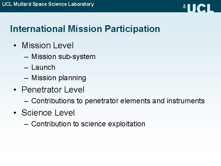 UCL Mullard Space Science Laboratory International Mission Participation • Mission Level – Mission sub-system