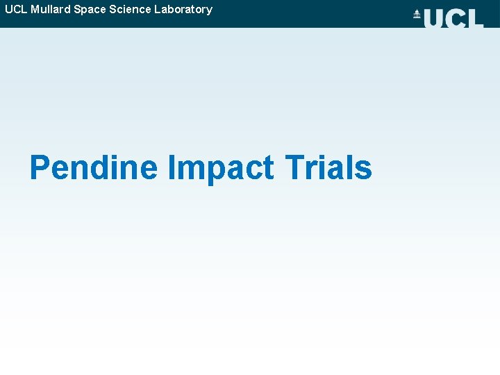 UCL Mullard Space Science Laboratory Pendine Impact Trials 