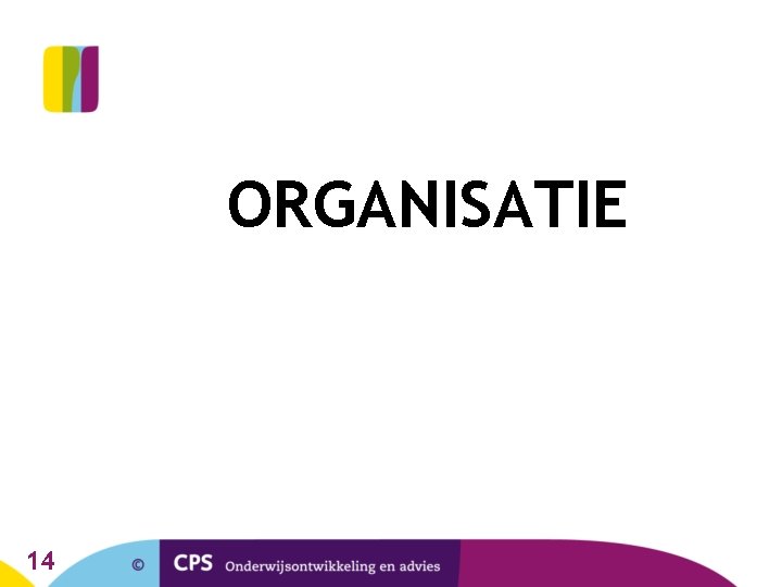 ORGANISATIE 14 ORGANISATIE 14