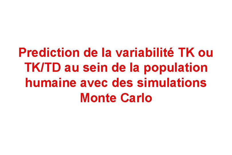 Prediction de la variabilité TK ou TK/TD au sein de la population humaine avec