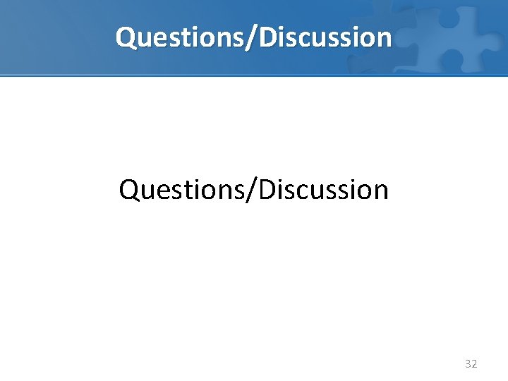 Questions/Discussion 32 
