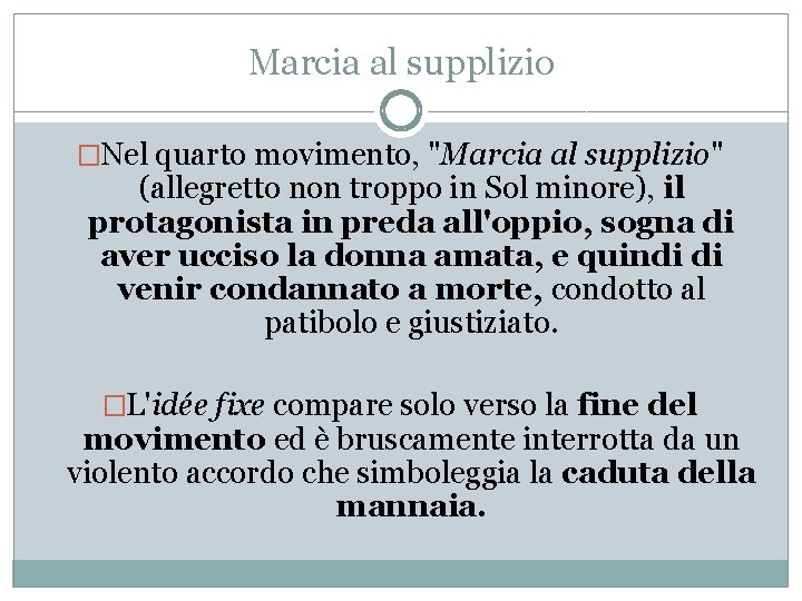 Marcia al supplizio �Nel quarto movimento, "Marcia al supplizio" (allegretto non troppo in Sol