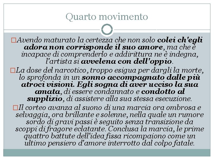 Quarto movimento �Avendo maturato la certezza che non solo colei ch'egli adora non corrisponde