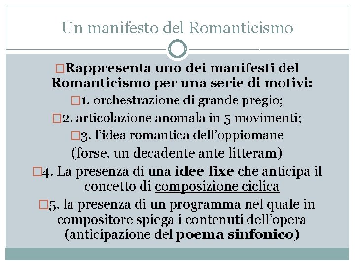 Un manifesto del Romanticismo �Rappresenta uno dei manifesti del Romanticismo per una serie di