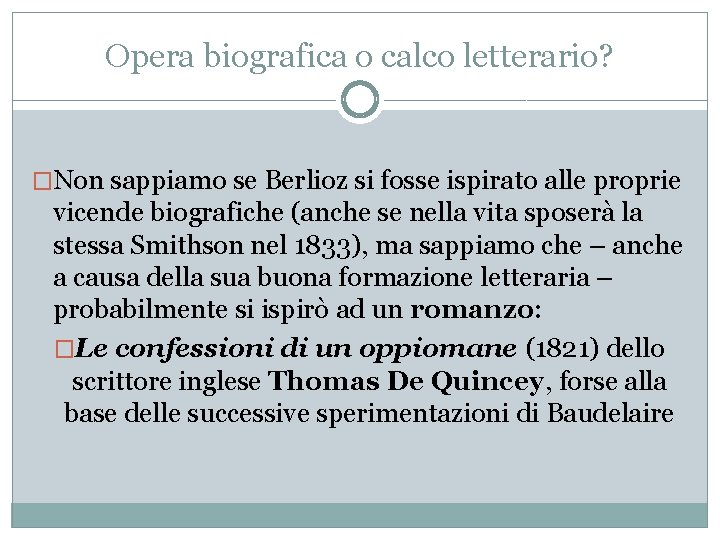 Opera biografica o calco letterario? �Non sappiamo se Berlioz si fosse ispirato alle proprie