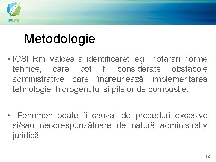 Metodologie • ICSI Rm Valcea a identificaret legi, hotarari norme tehnice, care pot fi