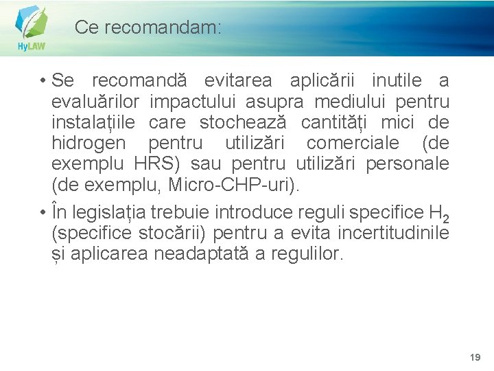 Ce recomandam: • Se recomandă evitarea aplicării inutile a evaluărilor impactului asupra mediului pentru