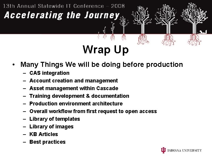 Wrap Up • Many Things We will be doing before production – – –