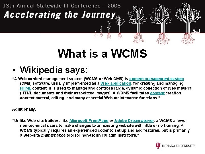 What is a WCMS • Wikipedia says: “A Web content management system (WCMS or