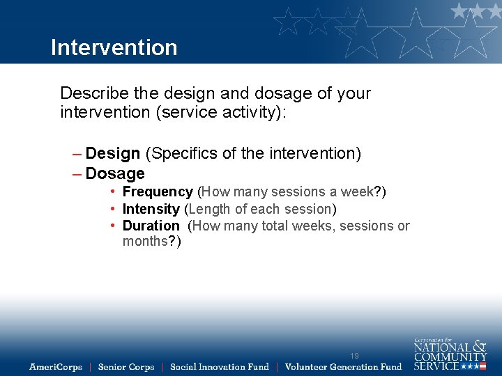 Intervention Describe the design and dosage of your intervention (service activity): – Design (Specifics