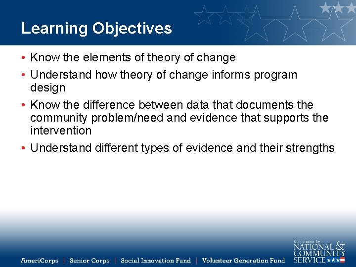 Learning Objectives • Know the elements of theory of change • Understand how theory