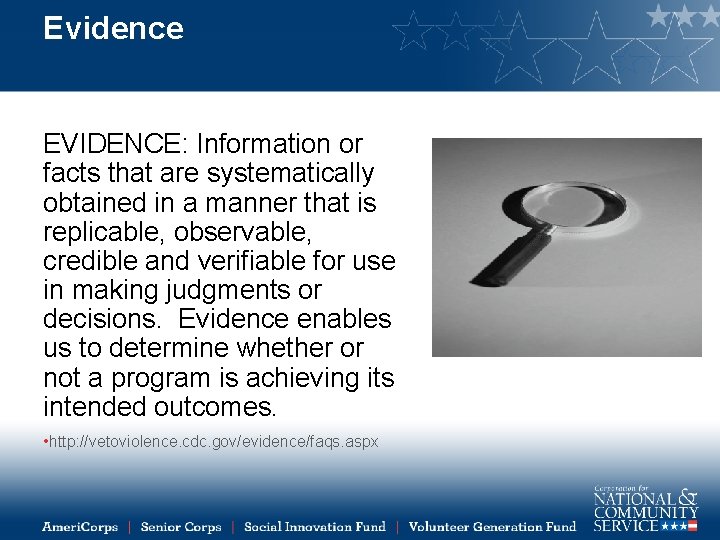 Evidence EVIDENCE: Information or facts that are systematically obtained in a manner that is