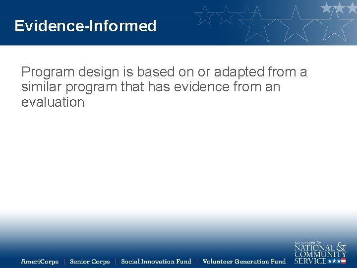 Evidence-Informed Program design is based on or adapted from a similar program that has