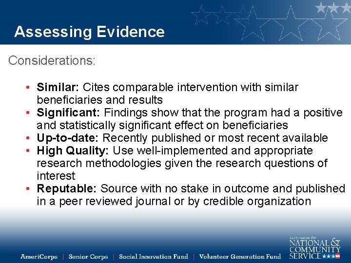 Assessing Evidence Considerations: • Similar: Cites comparable intervention with similar beneficiaries and results •