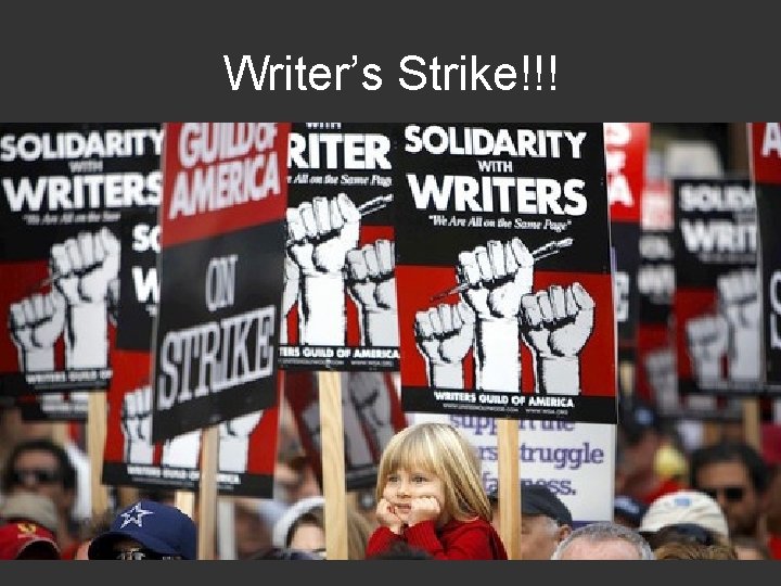 Writer’s Strike!!! 