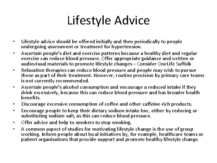 Lifestyle Advice • • Lifestyle advice should be offered initially and then periodically to