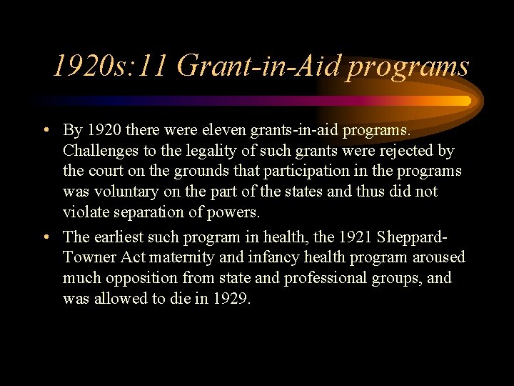 1920 s: 11 Grant-in-Aid programs • By 1920 there were eleven grants-in-aid programs. Challenges