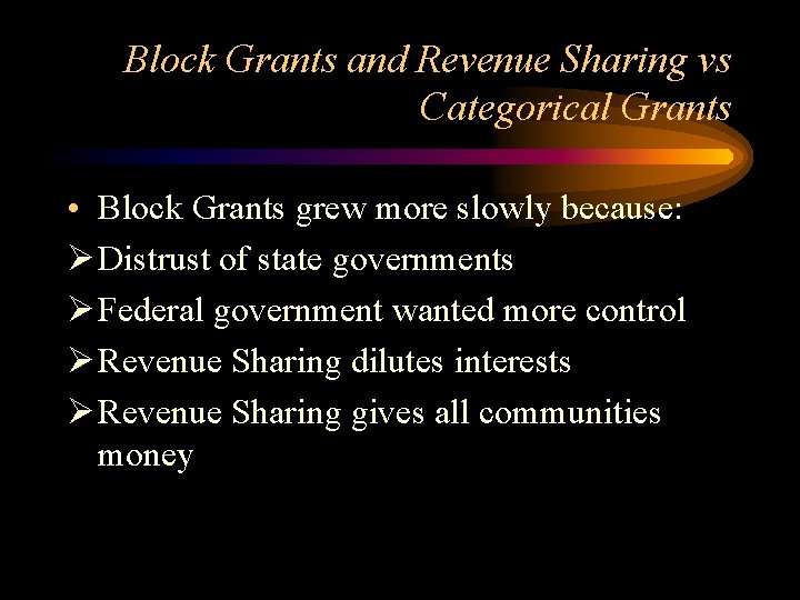 Block Grants and Revenue Sharing vs Categorical Grants • Block Grants grew more slowly