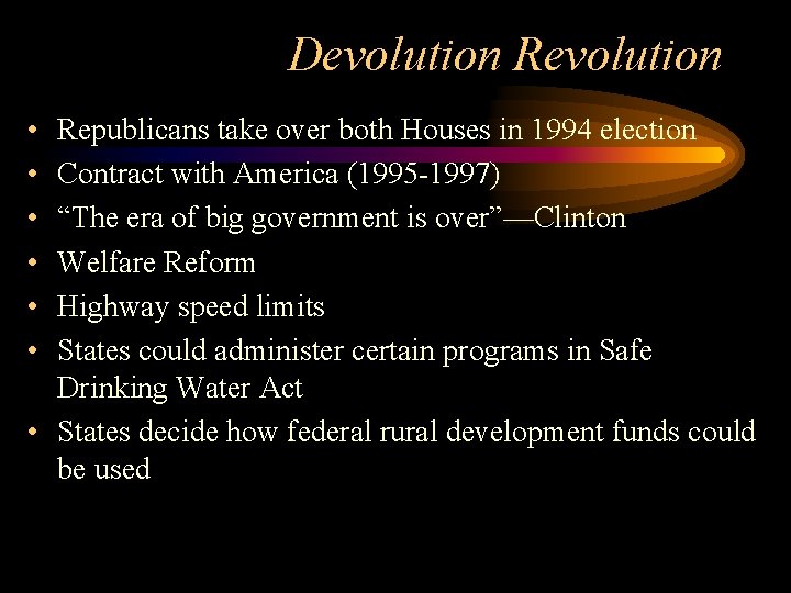 Devolution Revolution • • • Republicans take over both Houses in 1994 election Contract