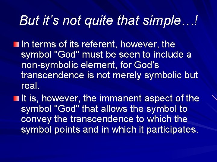 But it’s not quite that simple…! In terms of its referent, however, the symbol But it’s not quite that simple…! In terms of its referent, however, the symbol