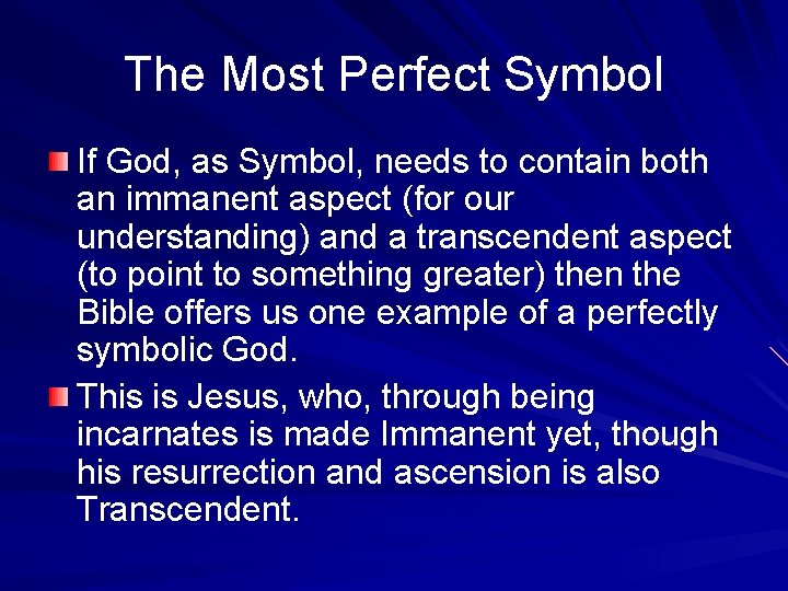 The Most Perfect Symbol If God, as Symbol, needs to contain both an immanent