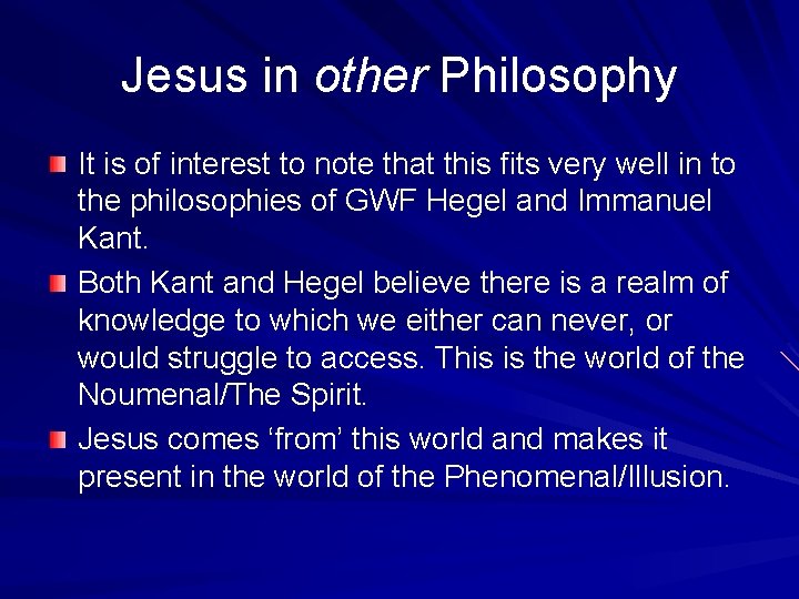 Jesus in other Philosophy It is of interest to note that this fits very