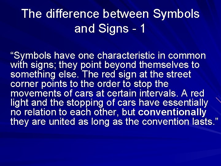 The difference between Symbols and Signs - 1 “Symbols have one characteristic in common