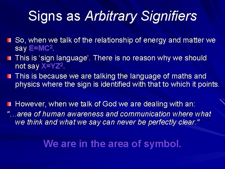 Signs as Arbitrary Signifiers So, when we talk of the relationship of energy and
