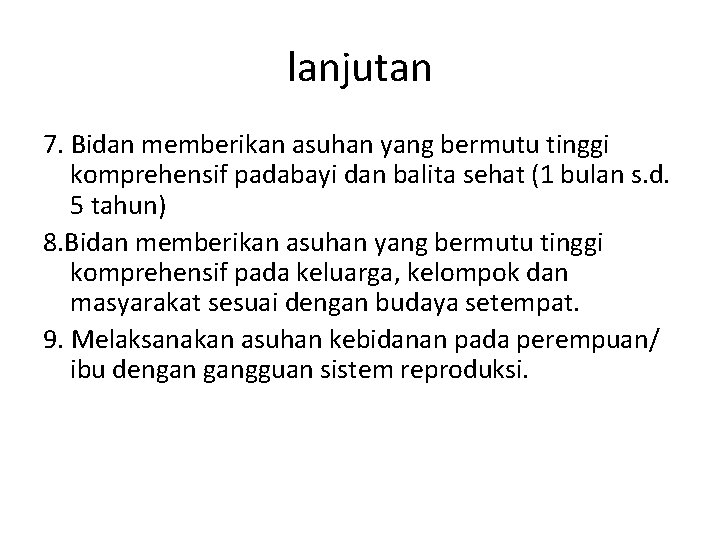 lanjutan 7. Bidan memberikan asuhan yang bermutu tinggi komprehensif padabayi dan balita sehat (1