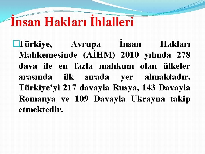 İnsan Hakları İhlalleri �Türkiye, Avrupa İnsan Hakları Mahkemesinde (AİHM) 2010 yılında 278 dava ile