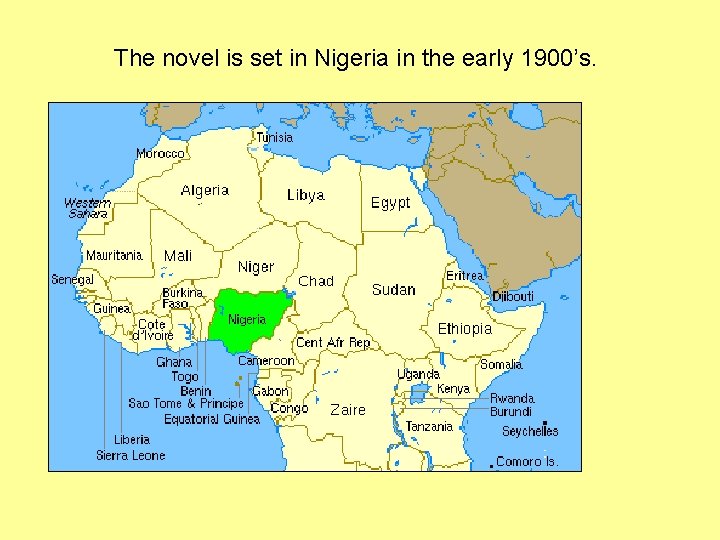 The novel is set in Nigeria in the early 1900’s. 