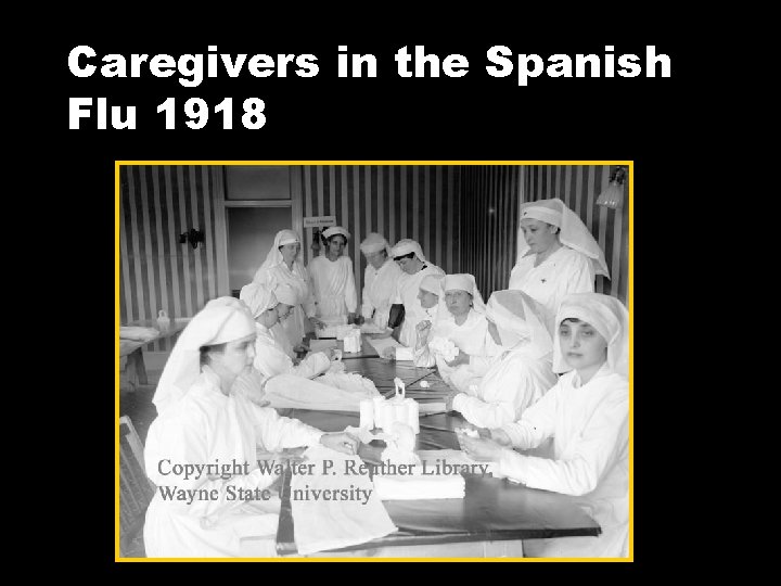 Caregivers in the Spanish Flu 1918 