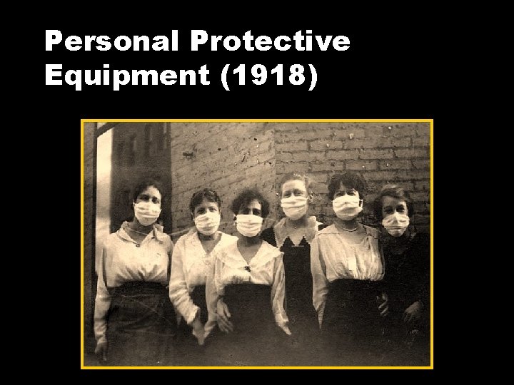 Personal Protective Equipment (1918) 