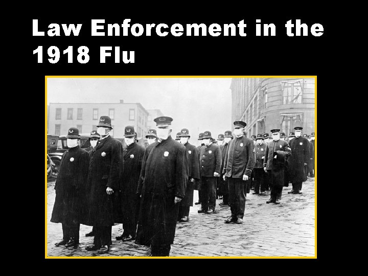 Law Enforcement in the 1918 Flu 