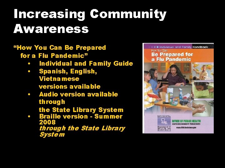 Increasing Community Awareness “How You Can Be Prepared for a Flu Pandemic” • Individual