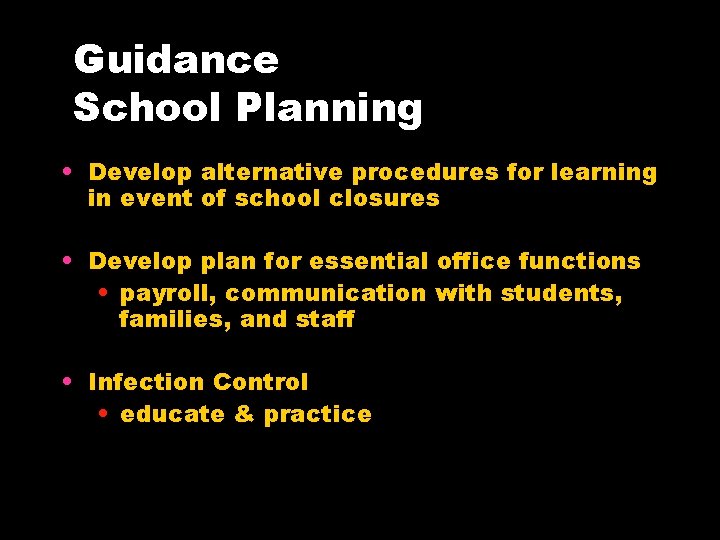 Guidance School Planning • Develop alternative procedures for learning in event of school closures