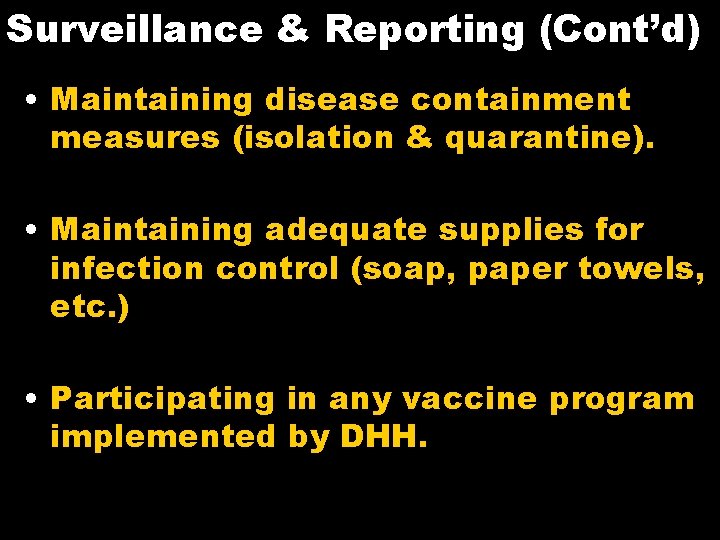 Surveillance & Reporting (Cont’d) • Maintaining disease containment measures (isolation & quarantine). • Maintaining