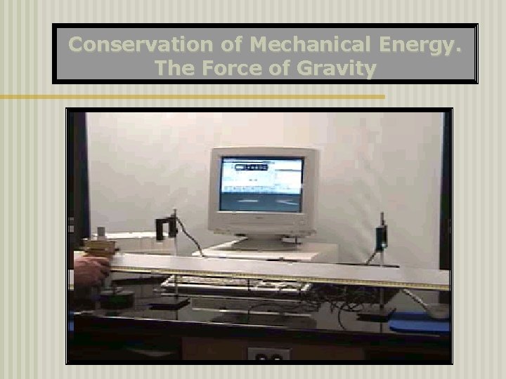 Conservation of Mechanical Energy. The Force of Gravity 