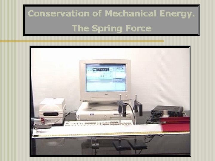 Conservation of Mechanical Energy. The Spring Force 
