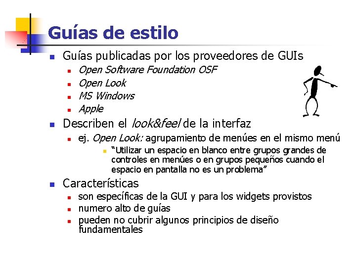 Guías de estilo n Guías publicadas por los proveedores de GUIs n n n