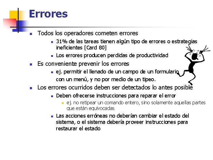 Errores n Todos los operadores cometen errores n n n Es conveniente prevenir los