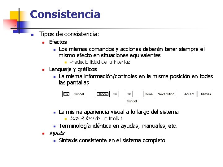 Consistencia n Tipos de consistencia: n Efectos n Los mismas comandos y acciones deberán