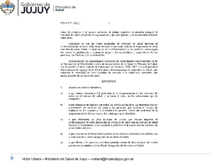 Victor Urbani – Ministerio de Salud de Jujuy – vurbani@msaludjujuy. gov. ar 